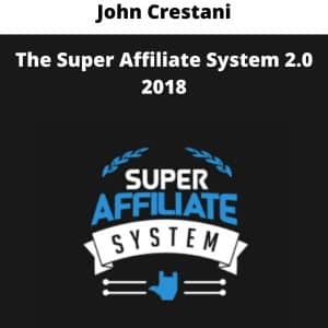 John Crestani – The Super Affiliate System 2.0 2018 | Available Now !