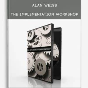 Alan Weiss â€“ The Implementation Workshop