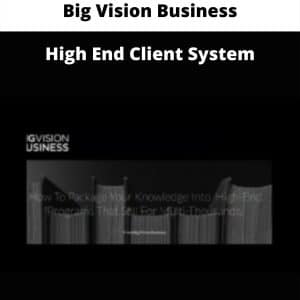 Big Vision Business – High End Client System | Available Now !