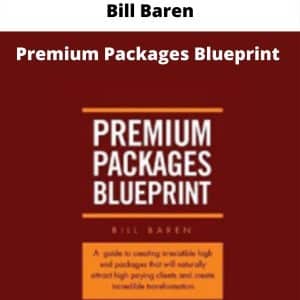 Bill Baren – Premium Packages Blueprint | Available Now !