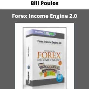 Bill Poulos – Forex Income Engine 2.0 | Available Now !