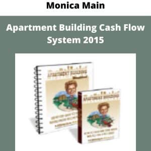 Monica Main – Apartment Building Cash Flow System 2015 | Available Now !