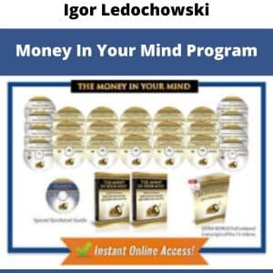 Igor Ledochowski – Money In Your Mind Program | Available Now !
