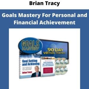 Brian Tracy – Goals Mastery For Personal and Financial Achievement | Available Now !