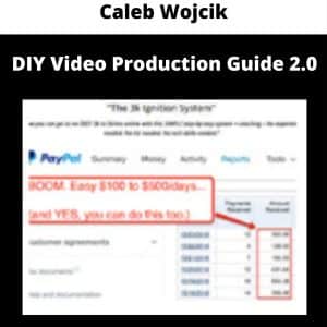 Caleb Wojcik – DIY Video Production Guide 2.0 | Available Now !
