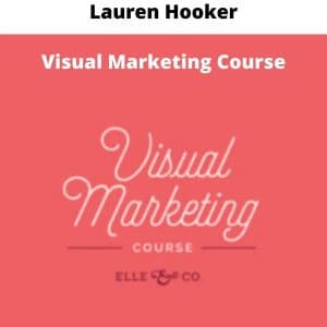 Lauren Hooker – Visual Marketing Course | Available Now !