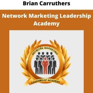 Brian Carruthers – Network Marketing Leadership Academy | Available Now !