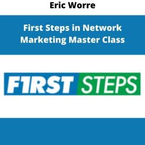 Eric Worre – First Steps in Network Marketing Master Class | Available Now !