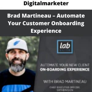 Digitalmarketer – Brad Martineau – Automate Your Customer Onboarding Experience | Available Now !