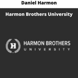 Daniel Harmon – Harmon Brothers University | Available Now !