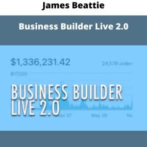 James Beattie – Business Builder Live 2.0 | Available Now !