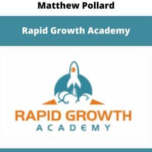 Matthew Pollard – Rapid Growth Academy | Available Now !