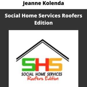 Jeanne Kolenda – Social Home Services Roofers Edition | Available Now !