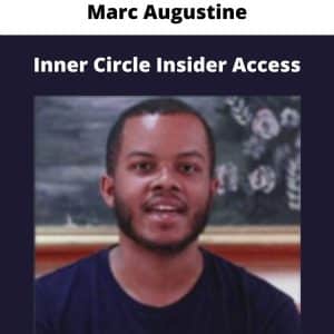 Marc Augustine – Inner Circle Insider Access | Available Now !