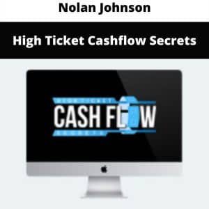 Nolan Johnson – High Ticket Cashflow Secrets | Available Now !