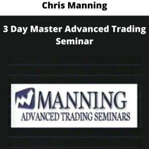 Chris Manning – 3 Day Master Advanced Trading Seminar | Available Now !