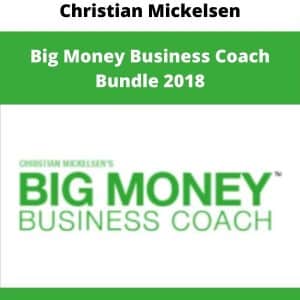 Christian Mickelsen – Big Money Business Coach Bundle 2018 | Available Now !