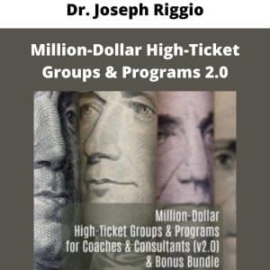 Dr. Joseph Riggio – Million Dollar High Ticket Groups & Programs 2.0