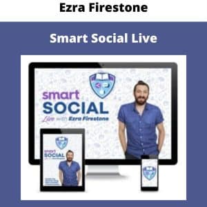Ezra Firestone – Smart Social Live | Available Now !