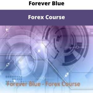 Forever Blue – Forex Course | Available Now !