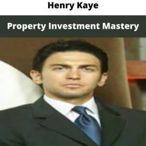 Henry Kaye – Property Investment Mastery | Available Now !
