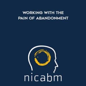 NICABM â€“ Working with the Pain of Abandonment