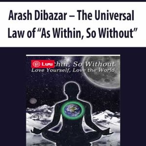 Arash Dibazar â€“ The Universal Law of ?As Within, So Without?