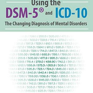 Using the DSM-5? and ICD-10: The Changing Diagnosis of Mental Disorders â€“ Margaret L. Bloom