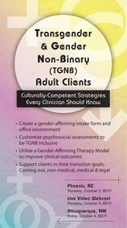 Transgender & Gender Non-Binary (TGNB) Adult Clients: Culturally-Competent Strategies Every Clinician Should Know â€“ Dianne Nicolls