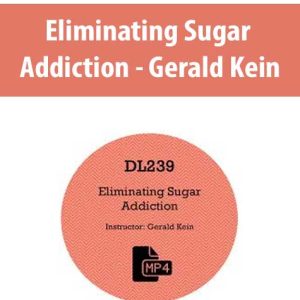 Eliminating Sugar Addiction â€“ Gerald Kein