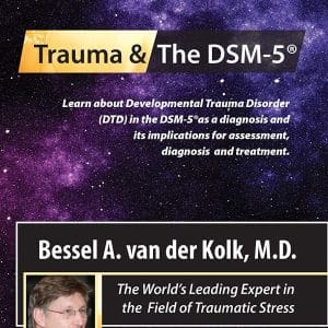 Trauma and the DSM-5? with Bessel van der Kolk, MD â€“ Bessel Van der Kolk