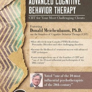 Advanced Cognitive Behavior Therapy: CBT for Your Most Challenging Clients â€“ Donald Meichenbaum