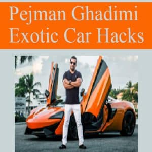 Pejman Ghadimi – Exotic Car Hacks | Available Now !