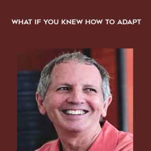 Alan Questel â€“ What if you knew how to adapt