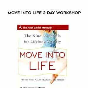 Anat Baniel â€“ Move Into Life 2 Day Workshop