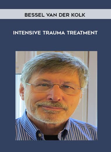 Bessel van der Kolk â€“ Intensive Trauma Treatment - The Course Arena