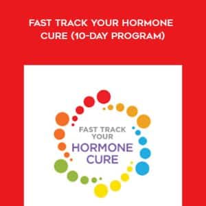 Dr. Sara Gottfried â€“ Fast Track Your Hormone Cure (10-Day Program)