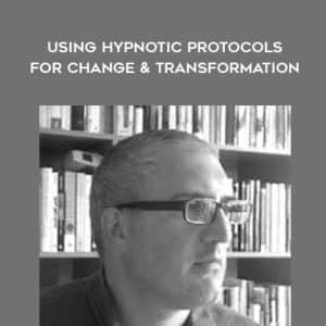 Dr Joseph Riggio â€“ Using Hypnotic Protocols For Change & Transformation