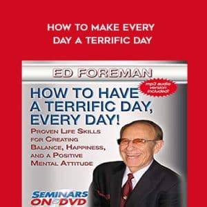 Ed Foreman â€“ How To Make Every Day A Terrific Day