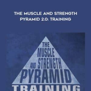 Eric Helms â€“ The Muscle and Strength Pyramid 2.0: Training