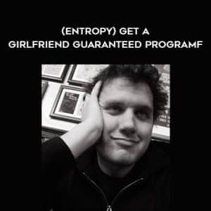 Mark Manson â€“ (entropy) Get a Girlfriend Guaranteed Programf