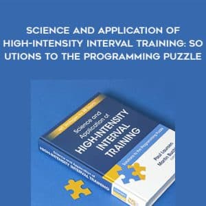 Martin Buchheit & Paul Laursen â€“ Science and Application of High-Intensity Interval Training: Solutions to the Programming Puzzle