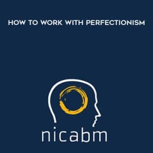 NICABM â€“ How to Work with Perfectionism
