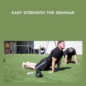 Pavel and Dan John â€“ Easy Strength â€“ The Seminar