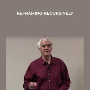 Steve Andreas â€“ Reframing Recursively