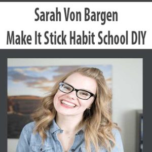 Sarah Von Bargen â€“ Make It Stick Habit School DIY