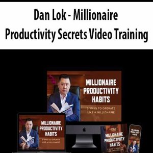 Dan Lok â€“ Millionaire Productivity Secrets Video Training