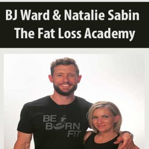 BJ Ward & Natalie Sabin â€“ The Fat Loss Academy