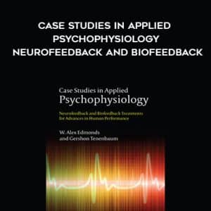 Alex Edmonds â€“ Case Studies in Applied Psychophysiology: Neurofeedback and Biofeedback