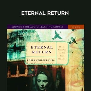 Roger Woolger â€“ ETERNAL RETURN